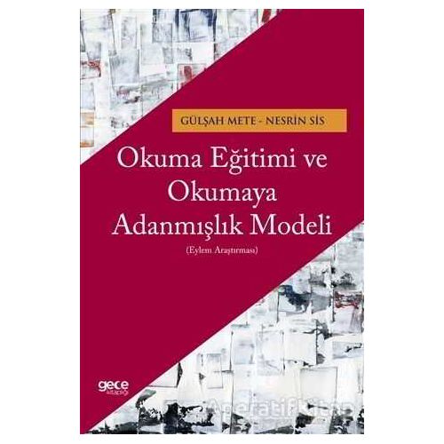 Okuma Eğitimi ve Okumaya Adanmışlık Modeli - Nesrin Sis - Gece Kitaplığı