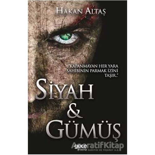 Siyah ve Gümüş - Hakan Altaş - Gece Kitaplığı
