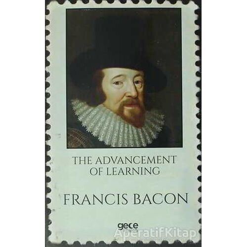 The Advancement of Learning - Francis Bacon - Gece Kitaplığı