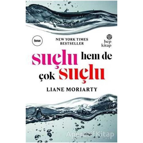 Suçlu, Hem de Çok Suçlu - Liane Moriarty - Hep Kitap