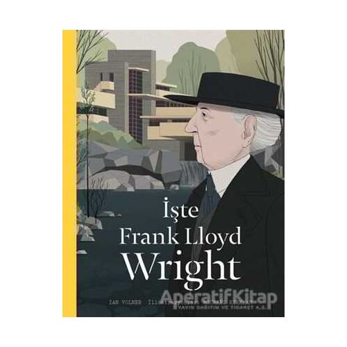 İşte Frank Lloyd Wright - Ian Volner - Hep Kitap