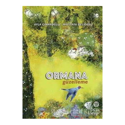 Ormana Güzelleme - Ayla Çınaroğlu - Hep Kitap