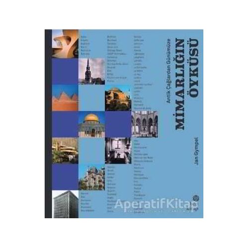 Antik Çağlardan Günümüze Mimarlığın Öyküsü - Jan Gympel - Hep Kitap