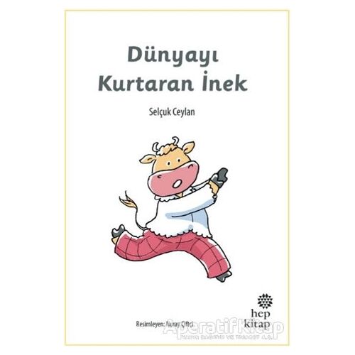 Dünyayı Kurtaran İnek - Selçuk Ceylan - Hep Kitap