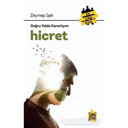 Hicret - Doğru Yolda Kararlıyım - Zeynep Işık - Çıra Yayınları