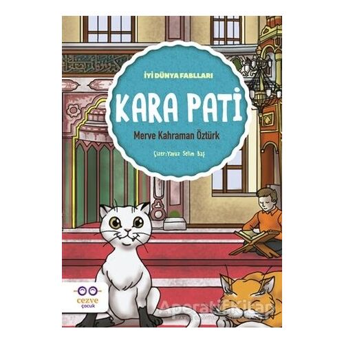 Kara Pati - İyi Dünya Fablları - Merve Kahraman Öztürk - Cezve Çocuk