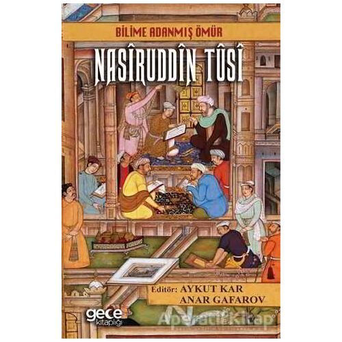 Bilime Adanmış Ömür Nasiruddin Tusi - Aykut Kar - Gece Kitaplığı