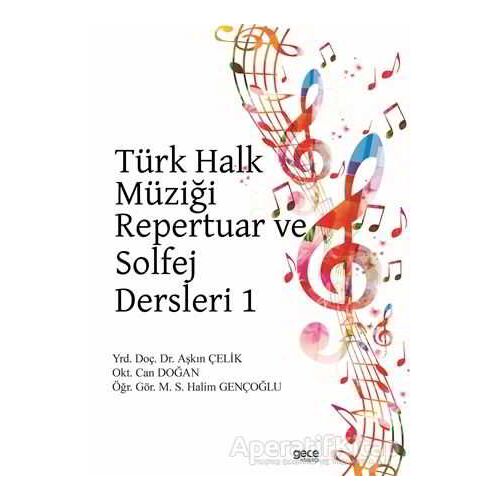 Türk Halk Müziği Repertuar ve Solfej Dersleri 1 - Aşkın Çelik - Gece Kitaplığı