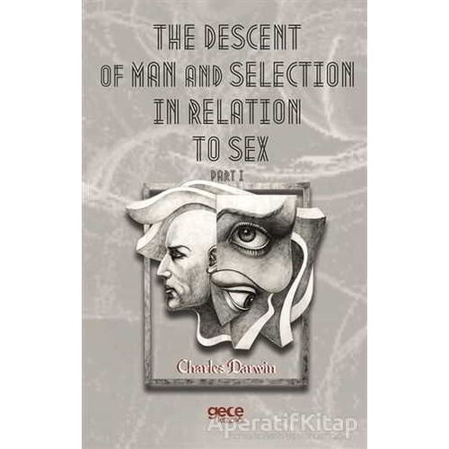 The Descent Of Man And Selection In Relation To Sex Part 1 - Charles Darwin - Gece Kitaplığı