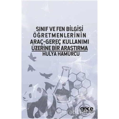 Sınıf ve Fen Bilgisi Öğretmenlerinin Araç-Gereç Kullanımı Üzerine Bir Araştırma