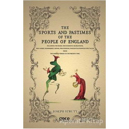The Sports and Pastimes of The People of England - Joseph Strutt - Gece Kitaplığı