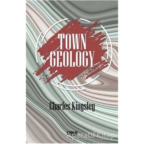 Town Geology - Charles Kingsley - Gece Kitaplığı
