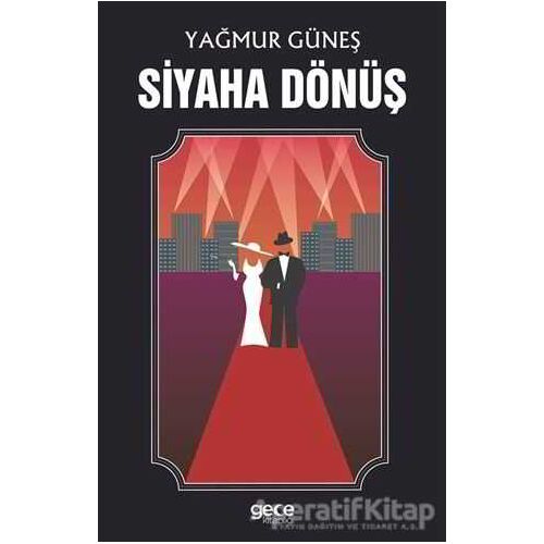Siyaha Dönüş - Yağmur Güneş - Gece Kitaplığı
