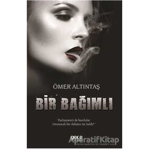 Bir Bağımlı - Ömer Altıntaş - Gece Kitaplığı