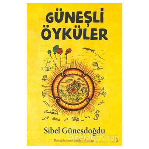 Güneşli Öyküler - Sibel Güneşdoğdu - Cinius Yayınları