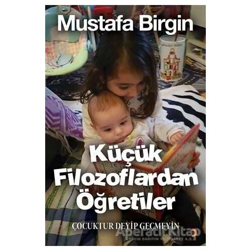 Küçük Filozoflardan Öğretiler - Mustafa Birgin - Cinius Yayınları