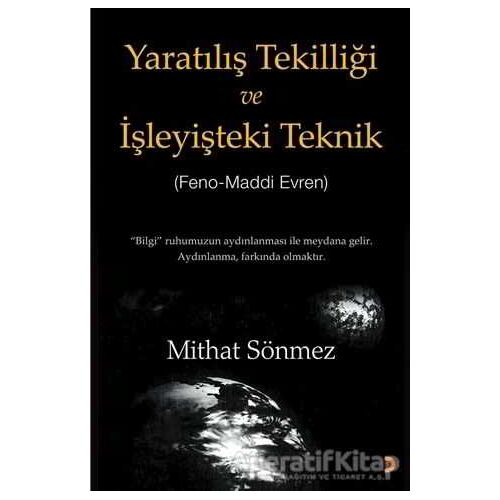 Yaratılış Tekilliği ve İşleyişteki Teknik - Mithat Sönmez - Cinius Yayınları