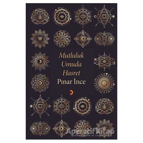Mutluluk Umuda Hasret - Pınar İnce - Cinius Yayınları