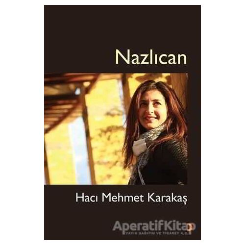 Nazlıcan - Hacı Mehmet Karakaş - Cinius Yayınları