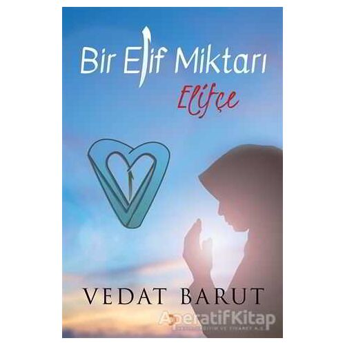 Bir Elif Miktarı Elifçe - Vedat Barut - Cinius Yayınları