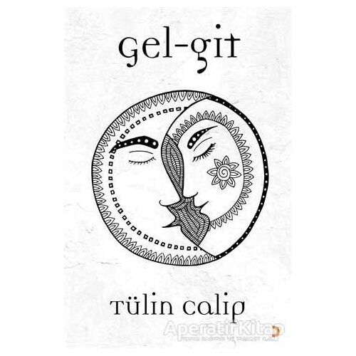 Gel - Git - Tülin Calip - Cinius Yayınları
