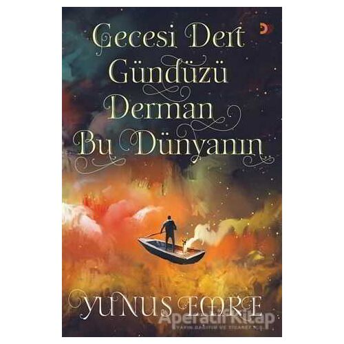 Gecesi Dert Gündüzü Derman Bu Dünyanın - Yunus Emre - Cinius Yayınları