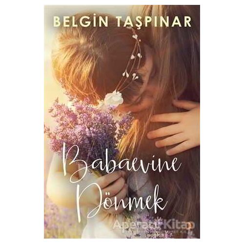 Babaevine Dönmek - Belgin Taşpınar - Cinius Yayınları