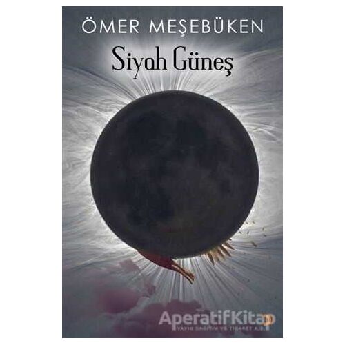 Siyah Güneş - Ömer Meşebüken - Cinius Yayınları