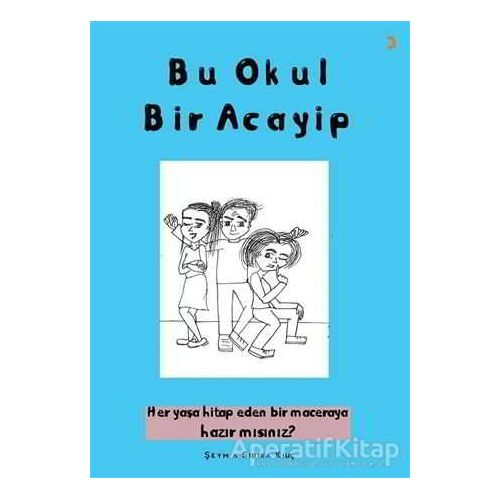 Bu Okul Bir Acayip - Şeyma Sıdıka Kılıç - Cinius Yayınları