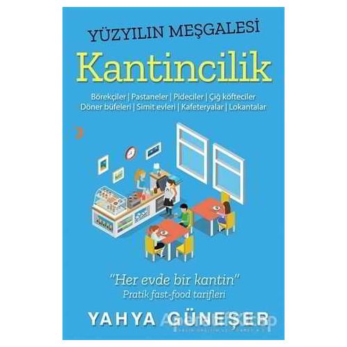Yüzyılın Meşgalesi Kantincilik - Yahya Güneşer - Cinius Yayınları