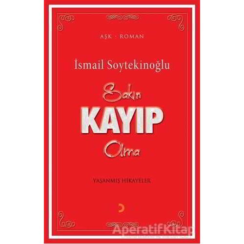 Sakın Kayıp Olma - İsmail Soytekinoğlu - Cinius Yayınları