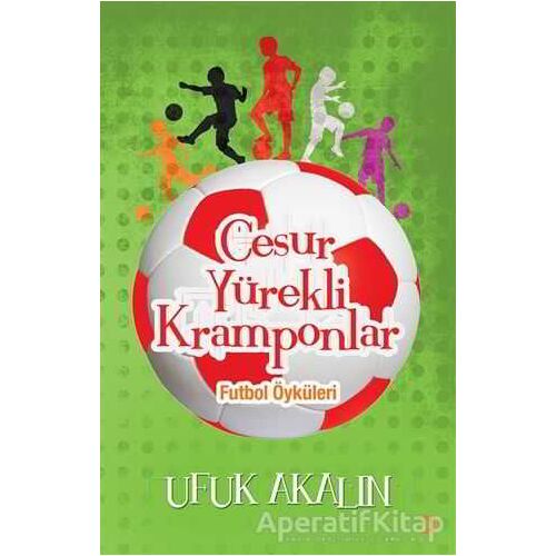 Cesur Yürekli Kramponlar - Ufuk Akalın - Cinius Yayınları