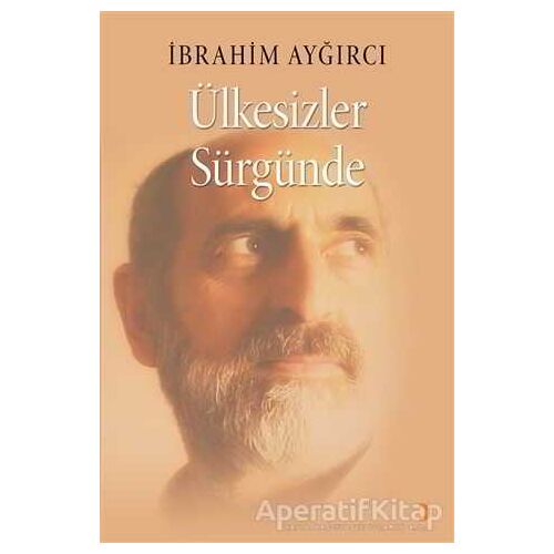 Ülkesizler Sürgünde - İbrahim Aygırcı - Cinius Yayınları