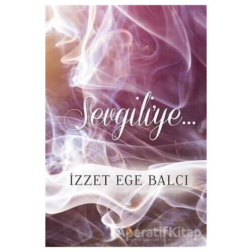 Sevgiliye - İzzet Ege Balcı - Cinius Yayınları