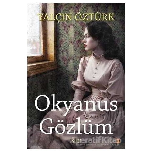 Okyanus Gözlüm - Yalçın Öztürk - Cinius Yayınları