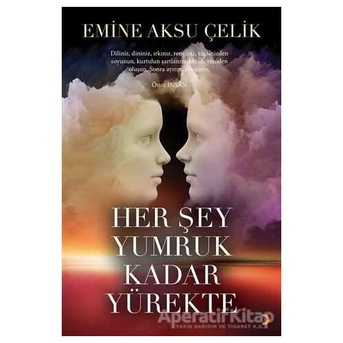Her Şey Yumruk Kadar Yürekte - Emine Aksu Çelik - Cinius Yayınları