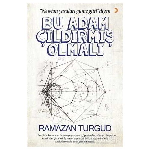 Bu Adam Çıldırmış Olmalı - Ramazan Turgud - Cinius Yayınları