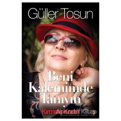 Beni Kalemimde Tanıyın - Güller Tosun - Cinius Yayınları