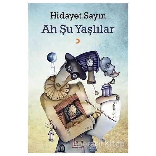 Ah Şu Yaşlılar - Hidayet Sayın - Cinius Yayınları