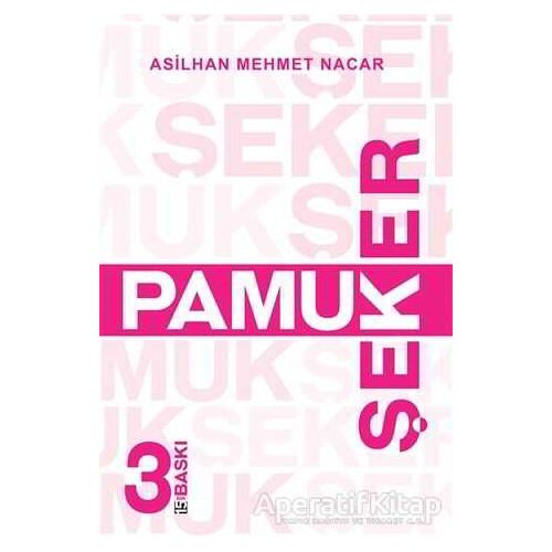 Pamuk Şeker - Asilhan Mehmet Nacar - Cinius Yayınları