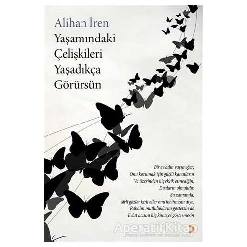 Yaşamındaki Çelişkileri Yaşadıkça Görürsün - Alihan İren - Cinius Yayınları