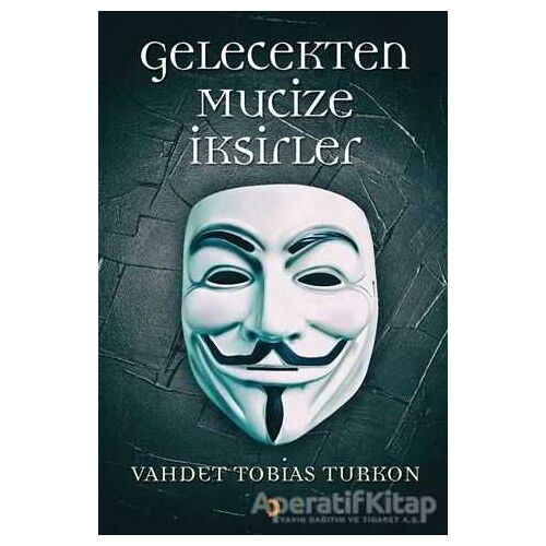 Gelecekten Mucize İksirleri - Vahdet Tobias Turkon - Cinius Yayınları