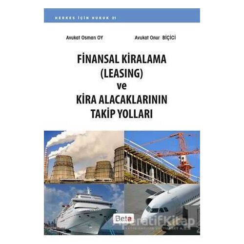 Finansal Kiralama (Leasing) ve Kira Alacaklarının Takip Yolları - Onur Biçici - Beta Yayınevi