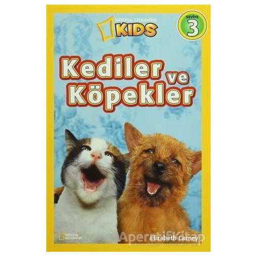 Kediler ve Köpekler - Elizabeth Carney - Beta Kids