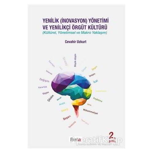 Yenilik (İnovasyon) Yönetimi ve Yenilikçi Örgüt Kültürü - Cevahir Uzkurt - Beta Yayınevi
