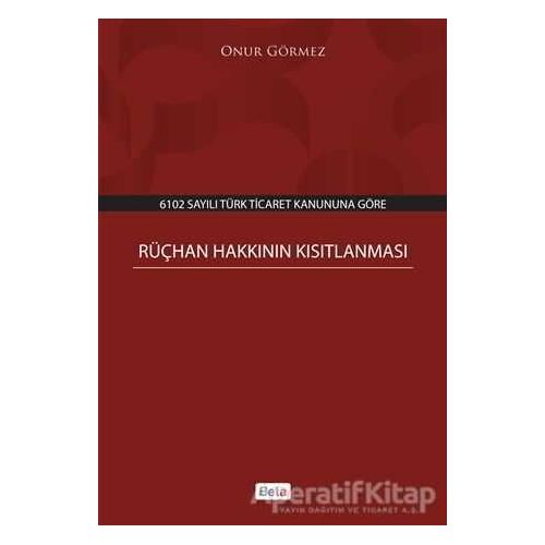 Rüçhan Hakkının Kısıtlanması - Onur Görmez - Beta Yayınevi