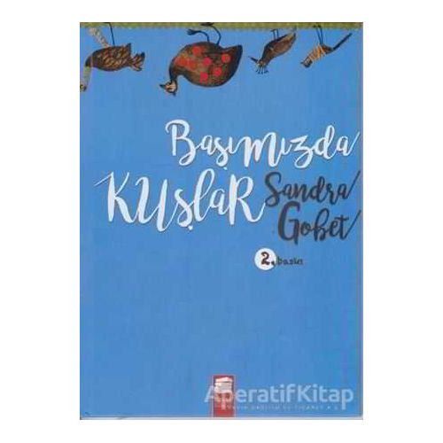 Başımızda Kuşlar (Ciltli) - Sandra Gobet - Final Kültür Sanat Yayınları