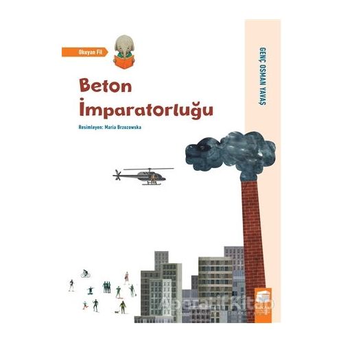 Beton İmparatorluğu - Okuyan Fil - Genç Osman Yavaş - Final Kültür Sanat Yayınları