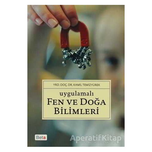 Uygulamalı Fen ve Doğa Bilimleri - Kamil Temizyürek - Beta Yayınevi