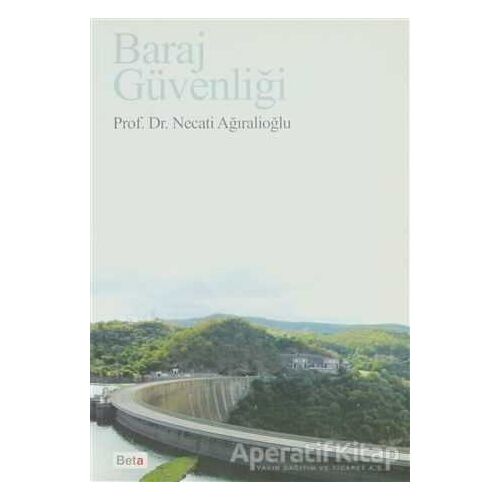 Baraj Güvenliği - Necati Ağıralioğlu - Beta Yayınevi